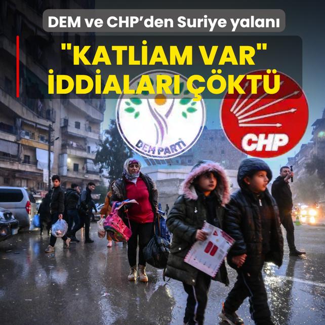 DEM ve CHP'den Suriye yalan�! �Katliam var� iddialar� ��kt�