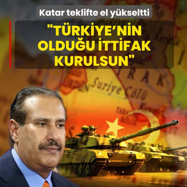 Katar teklifte el y�kseltti: T�rkiye'nin oldu�u ittifak kurulsun