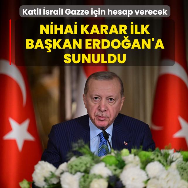 Katil �srail Gazze i�in hesap verecek! Nihai karar ilk Ba�kan Erdo�an'a sunuldu