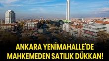Ankara Yenimahalle'de mahkemeden sat�l�k d�kkan!