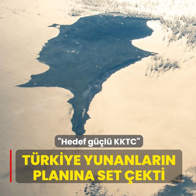 T�rkiye Yunanlar�n plan�na set �ekti: Hedef g��l� KKTC