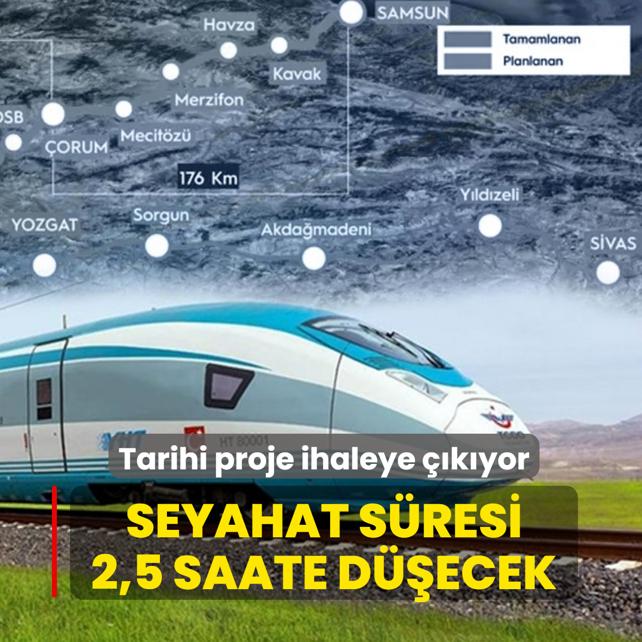 T�rkiye'nin tarihi projesi ihaleye ��k�yor: Seyahat s�resi 2,5 saate d��ecek
