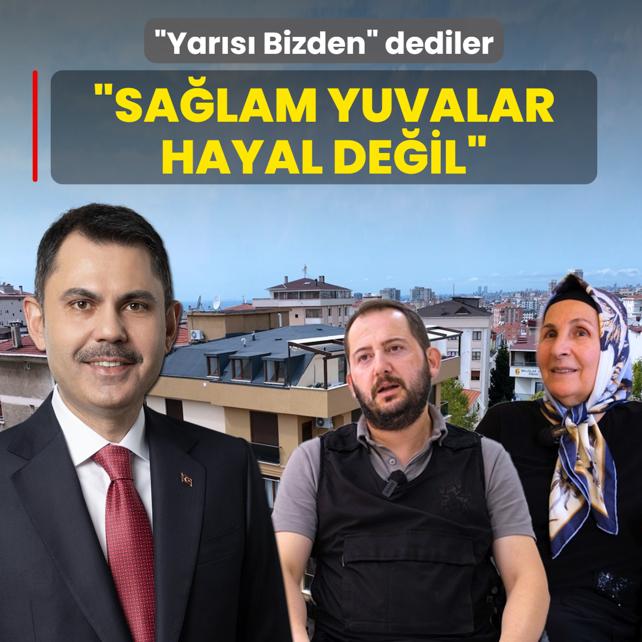 �Yar�s� Bizden� dediler: Sa�lam ve g�venli yuvalar hayal de�il