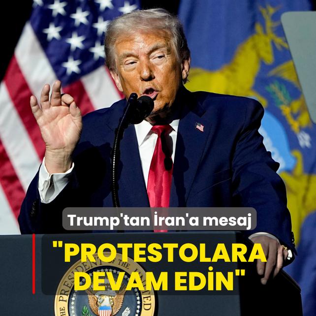 Trump'tan �ran'a mesaj... �Protestolara devam edin�