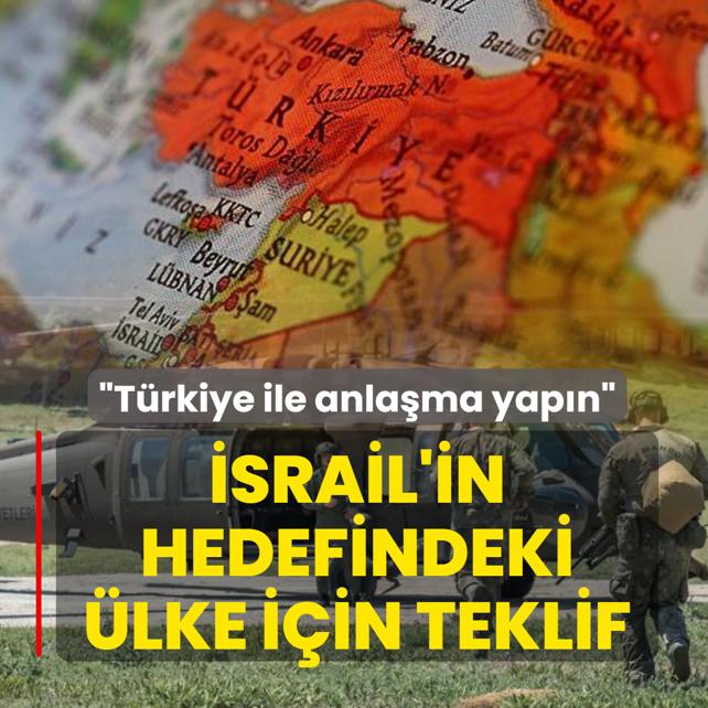T�rkiye ba�rolde! �srail'in hedefindeki �lke i�in 3'l� ittifak teklifi