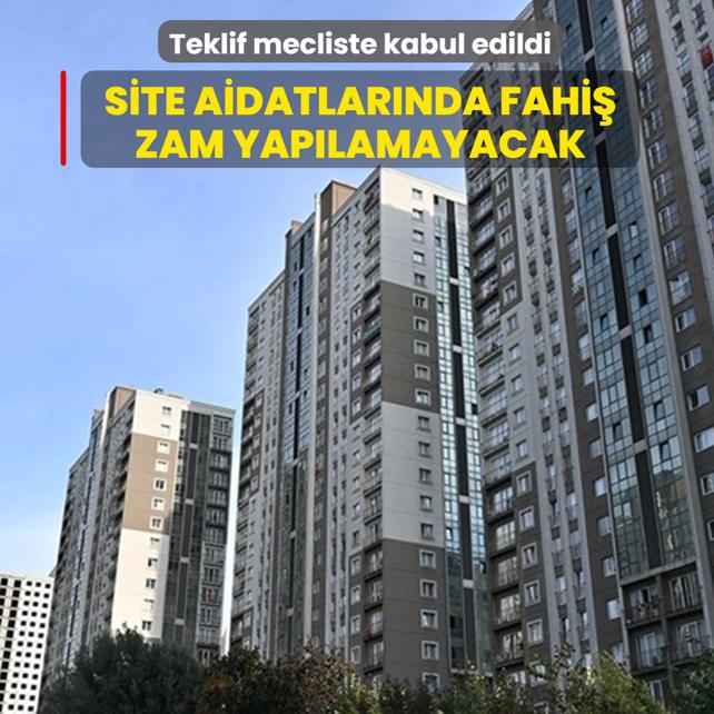 Teklif mecliste kabul edildi... Site aidatlar�nda fahi� zam yap�lamayacak