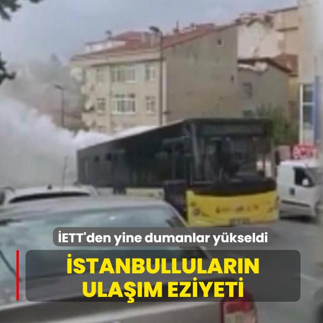 �stanbullular�n ula��m eziyeti! �ETT'den yine dumanlar y�kseldi