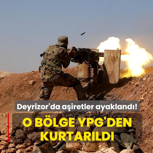 Deyrizor'da a�iretler ayakland�! O b�lge YPG'den kurtar�ld�