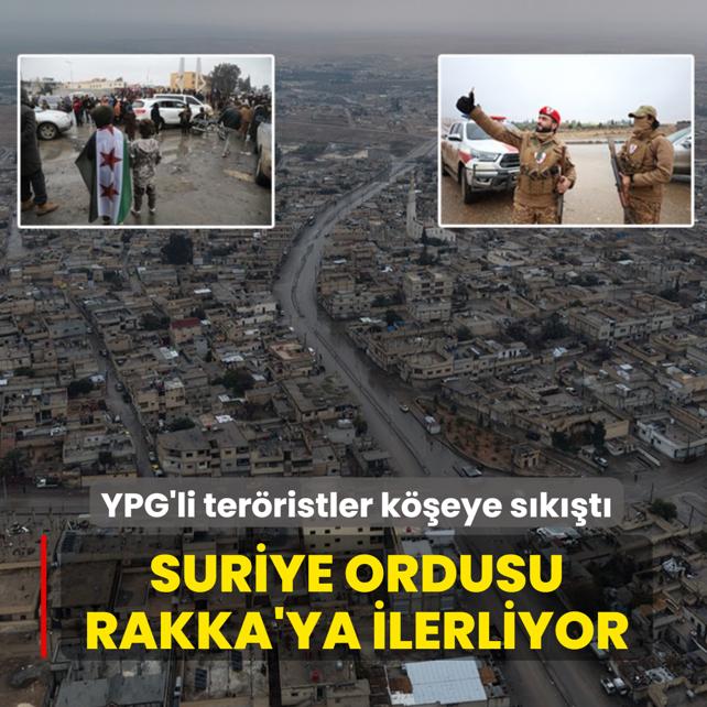 Suriye ordusu Rakka'ya ilerliyor... YPG'li ter�ristler k��eye s�k��t�