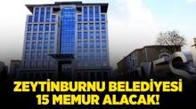 Zeytinburnu Belediye Ba�kanl��� 15 memur al�m� yapacak!