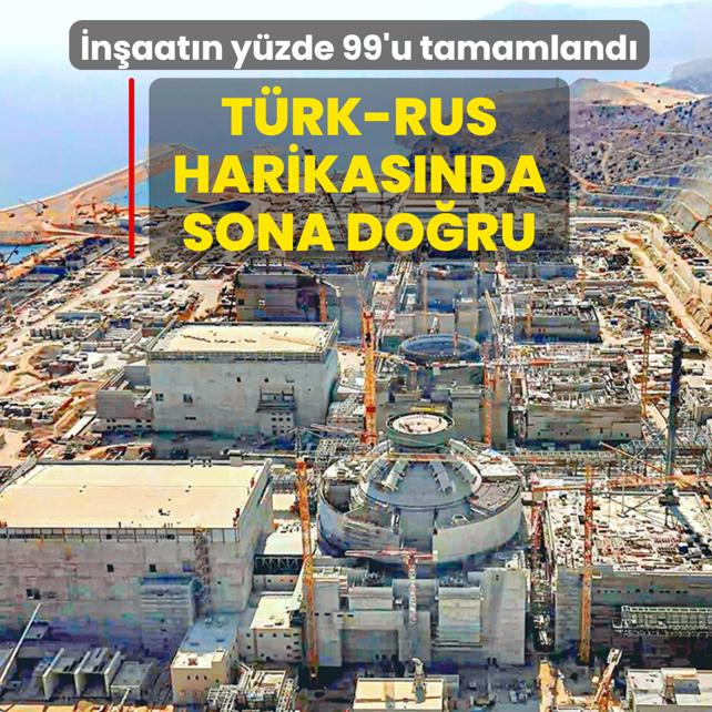 T�rk-Rus harikas�nda sona do�ru: �n�aat�n y�zde 99'u tamamland�
