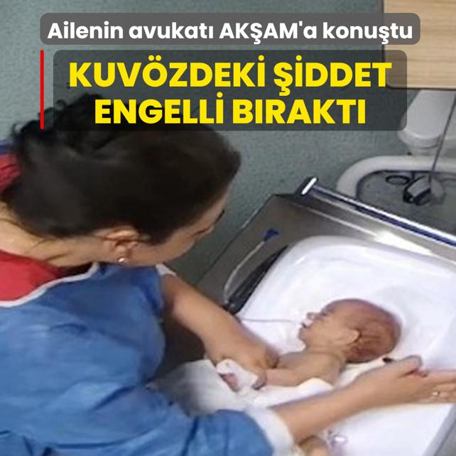 Kuv�zdeki �iddet engelli b�rakt�! Ailenin avukat� AK�AM'a konu�tu