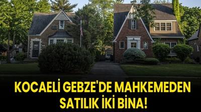 Kocaeli Gebze'de mahkemeden sat�l�k iki bina!