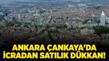 Ankara �ankaya'da icradan sat�l�k d�kkan!