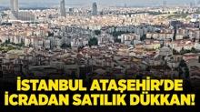 �stanbul Ata�ehir'de icradan sat�l�k d�kkan!