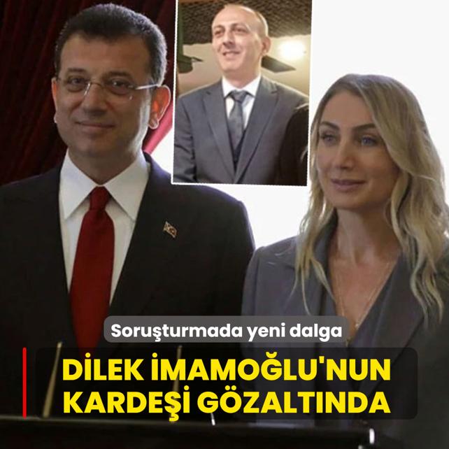 �stanbul'daki soru�turmada yeni geli�me: Dilek �mamo�lu'nun karde�i g�zalt�nda