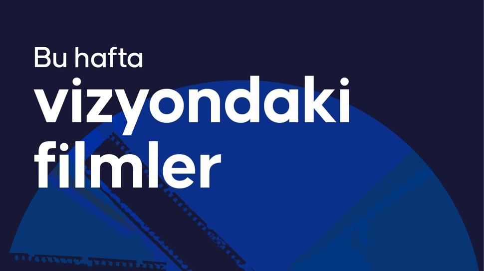 Sinema salonlar�nda bu hafta seyirciyi neler bekliyor