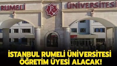 İstanbul Rumeli Üniversitesi Öğretim Üyesi alacak!
