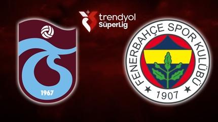 Trabzonspor-Fenerbah�e ma�� ne zaman? Trendyol S�per Lig TS-FB derbisi!