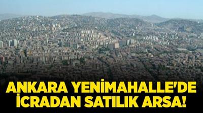 Ankara Yenimahalle'de icradan sat�l�k arsa!