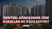 Kentsel d�n���mde yeni kurallar ne ifade ediyor?