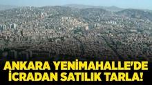 Ankara Yenimahalle'de icradan sat�l�k tarla!
