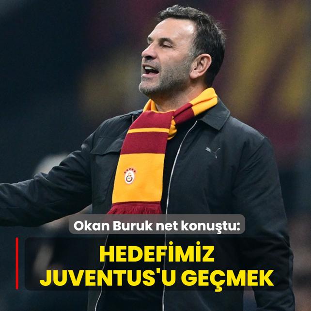 Okan Buruk net konu�tu! �Hedefimiz Juventus'u ge�mek�