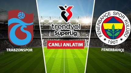 CANLI: Trabzonspor - Fenerbah�e