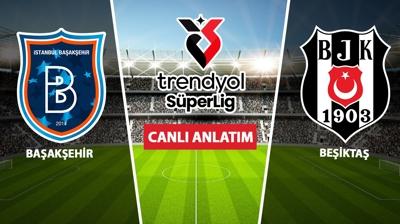 CANLI: Ba�ak�ehir - Be�ikta�