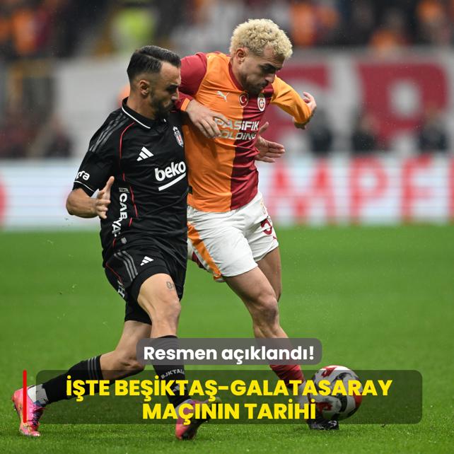 Resmen açıklandı! İşte Beşiktaş-Galatasaray maçının tarihi