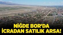 Ni�de Bor'da icradan sat�l�k arsa!