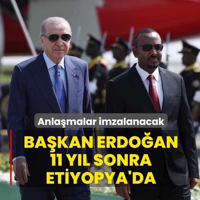 Ba�kan Erdo�an 11 y�l sonra Etiyopya'da... Anla�malar imzalanacak