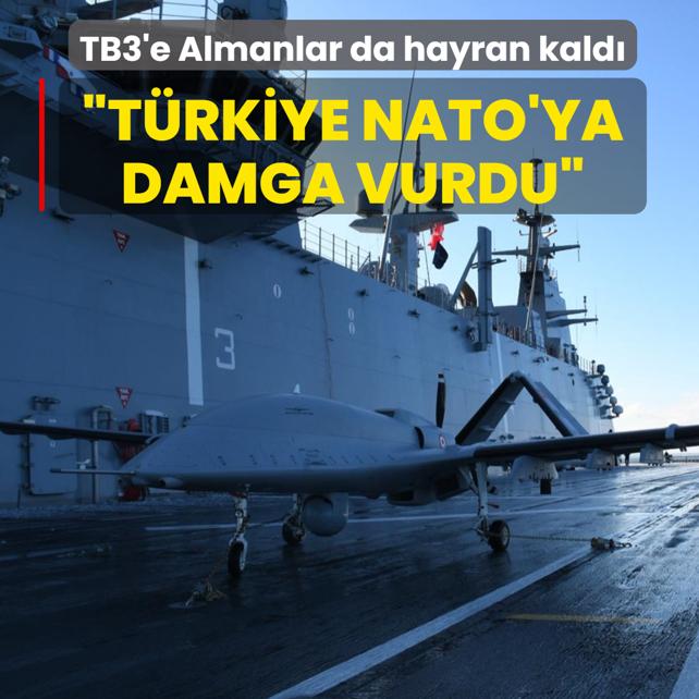 Bayraktar TB3'e Almanlar da hayran kald�: T�rkiye NATO'ya damga vurdu