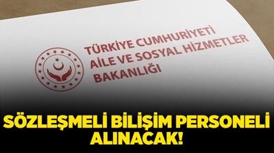 Aile ve Sosyal Hizmetler Bakanl��� 24 S�zle�meli Bili�im Personeli alacak!