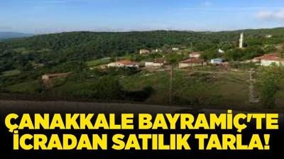 �anakkale Bayrami�'te icradan sat�l�k tarla!