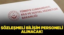Aile ve Sosyal Hizmetler Bakanl��� 24 S�zle�meli Bili�im Personeli alacak!
