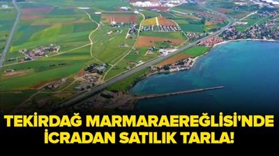 Tekirda� Marmaraere�lisi'nde icradan sat�l�k tarla!