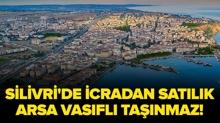 �stanbul Silivri'de icradan sat�l�k arsa vas�fl� ta��nmaz!