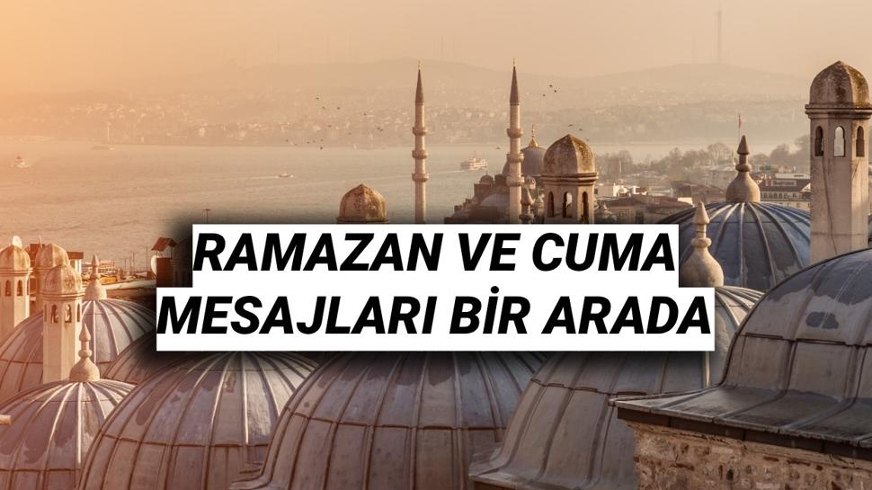 Ramazan ay� Cuma mesajlar� 2026! Cuma ve Ramazan mesajlar� bir arada