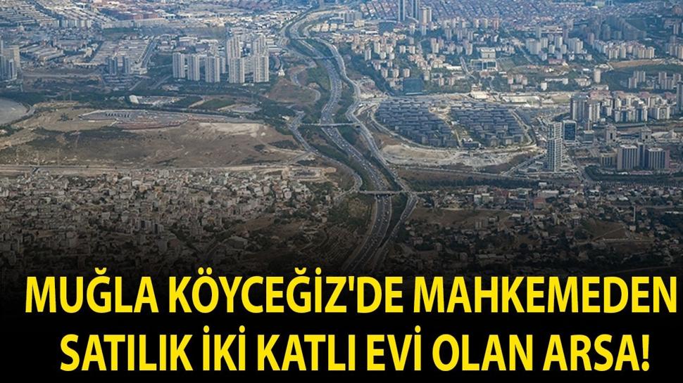 Muğla Köyceğiz'de mahkemeden satılık iki katlı evi olan arsa!