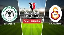 CANLI: Konyaspor - Galatasaray