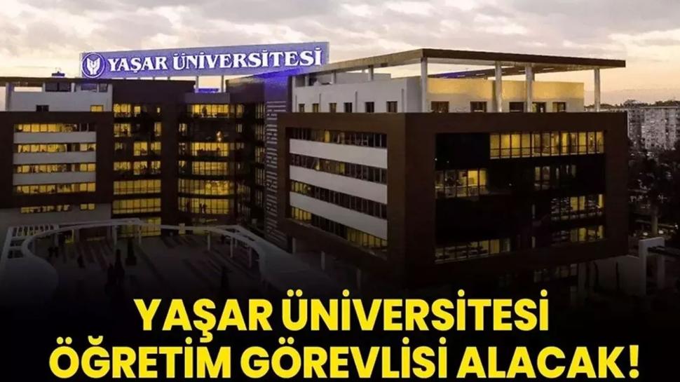 Yaşar Üniversitesi Öğretim Görevlisi alacak!