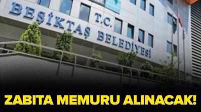 Be�ikta� Belediye Ba�kanl��� 15 zab�ta memuru al�m� yapacak!