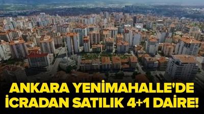 Ankara Yenimahalle'de icradan sat�l�k 4+1 daire!