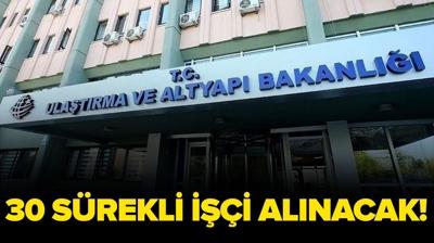Ula�t�rma ve Altyap� Bakanl��� 30 S�rekli ���i alacak!