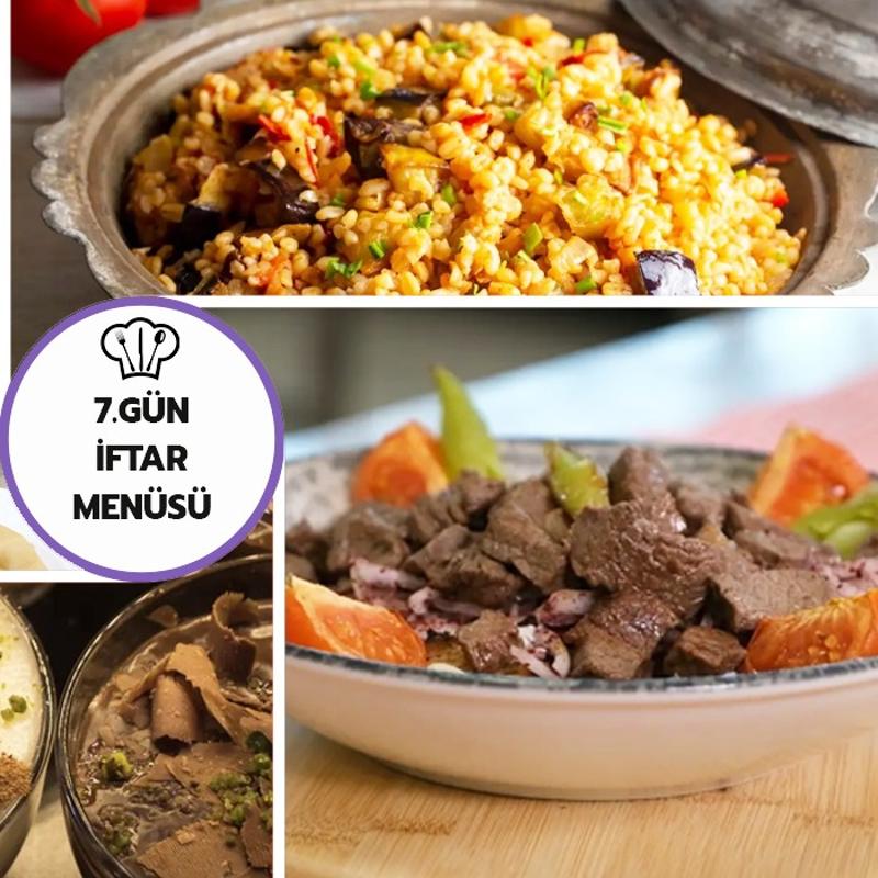 Bug�n ne pi�irsem? Ramazan'�n 7. G�n� iftar men�s�: Yozgat'tan �orbayla ba�l�yor