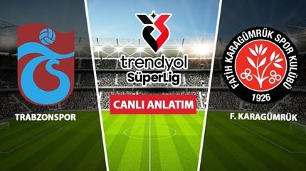 CANLI: Trabzonspor - Fatih Karag�mr�k