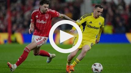Nottingham Forest - Fenerbah�e ma� �zeti izle! Avrupa Ligi FB ma�� �zet (1-2)