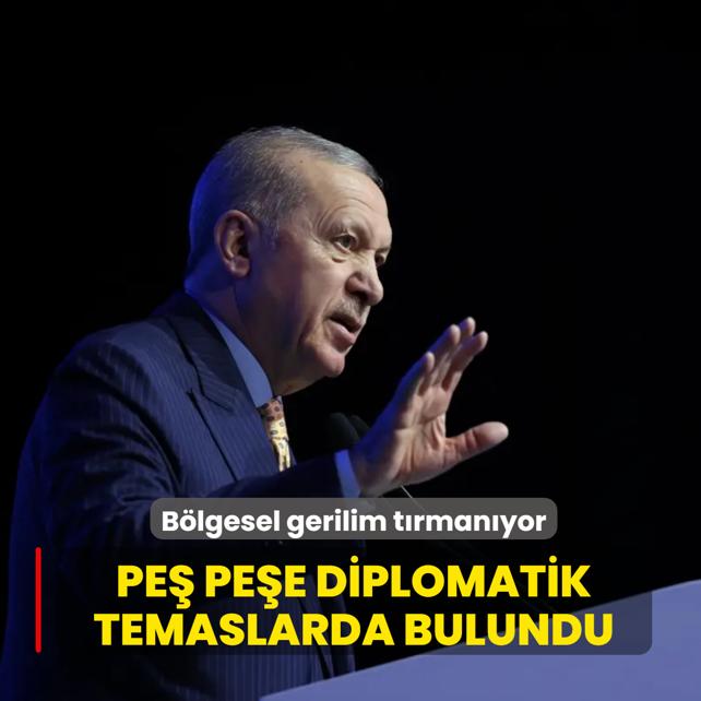 B�lgesel gerilim t�rman�yor! Ba�kan Erdo�an'dan pe� pe�e diplomatik temaslar