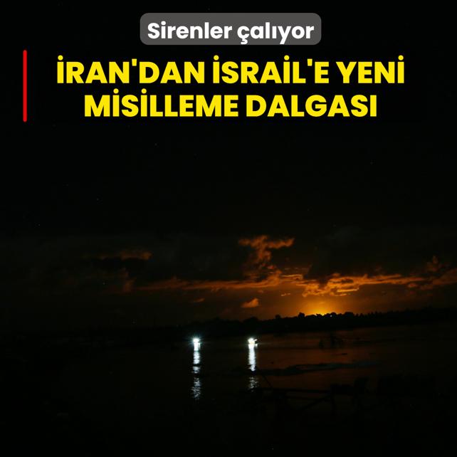 Sirenler �al�yor! �ran'dan �srail'e yeni misilleme dalgas�